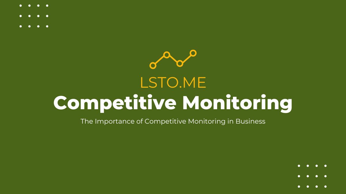 The Importance of Competitive Monitoring in Business