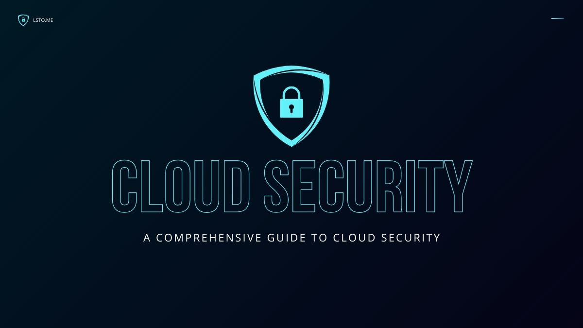 A Comprehensive Guide to Cloud Security