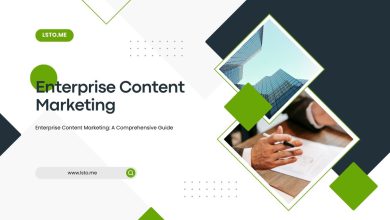 Enterprise Content Marketing: A Comprehensive Guide
