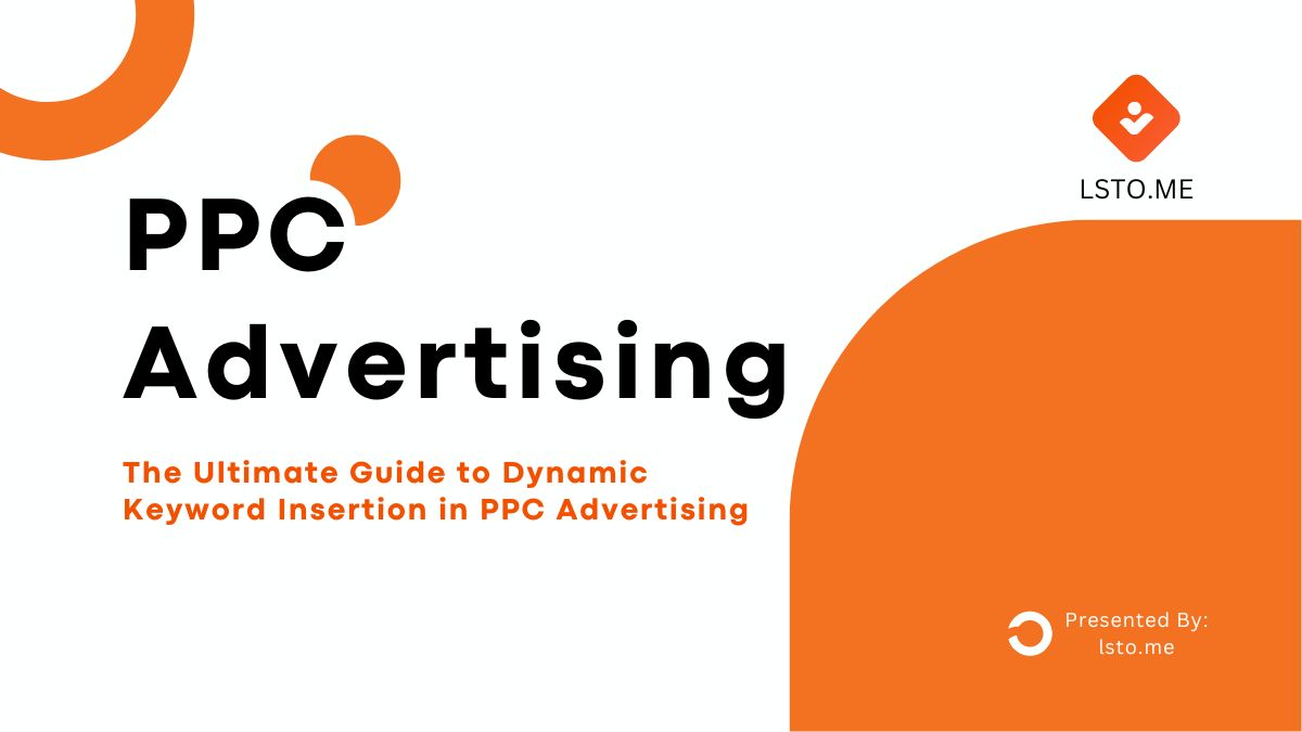 The Ultimate Guide to Dynamic Keyword Insertion in PPC Advertising