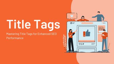 Mastering Title Tags for Enhanced SEO Performance