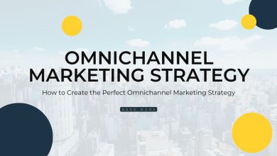 How to Create the Perfect Omnichannel Marketing Strategy