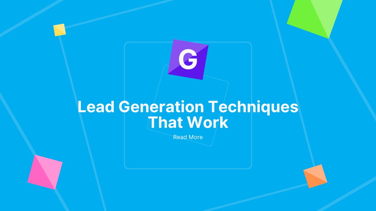 Lead Generation Techniques That Work