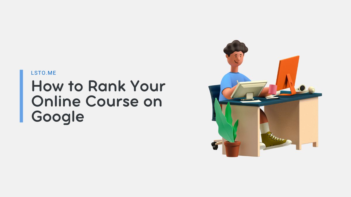 How to Rank Your Online Course on Google