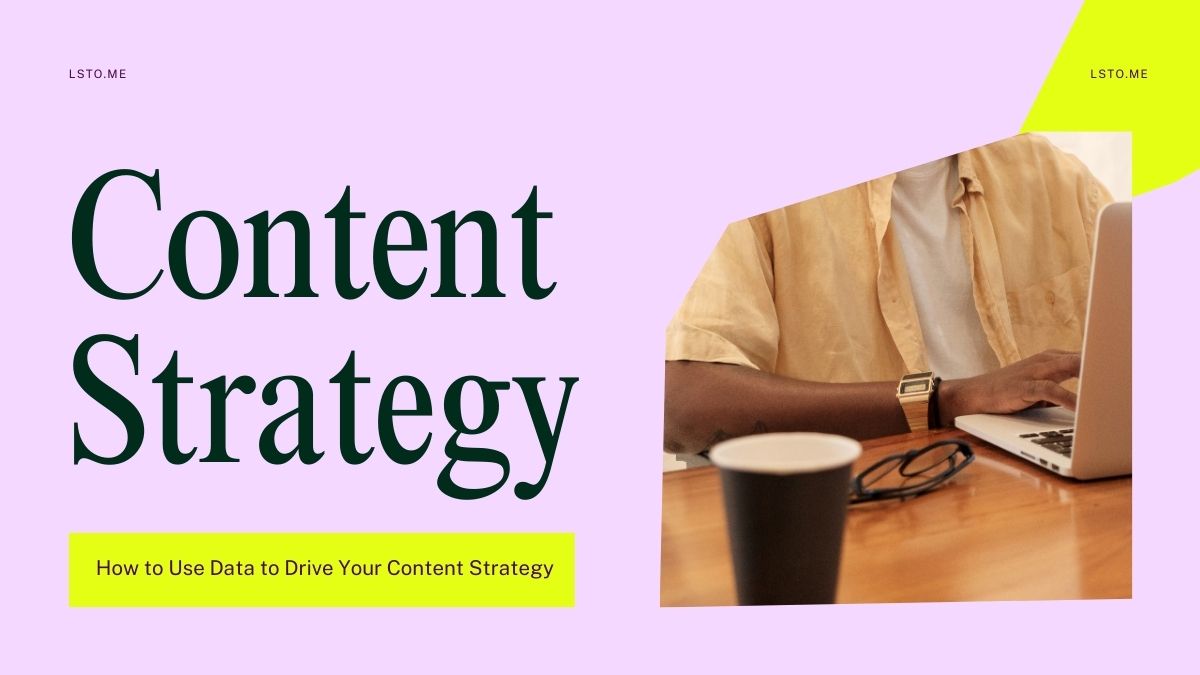 How to Use Data to Drive Your Content Strategy