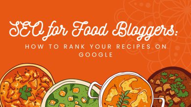 SEO for Food Bloggers: How to Rank Your Recipes on Google