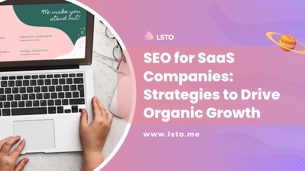 SEO for SaaS Companies: Strategies to Drive Organic Growth