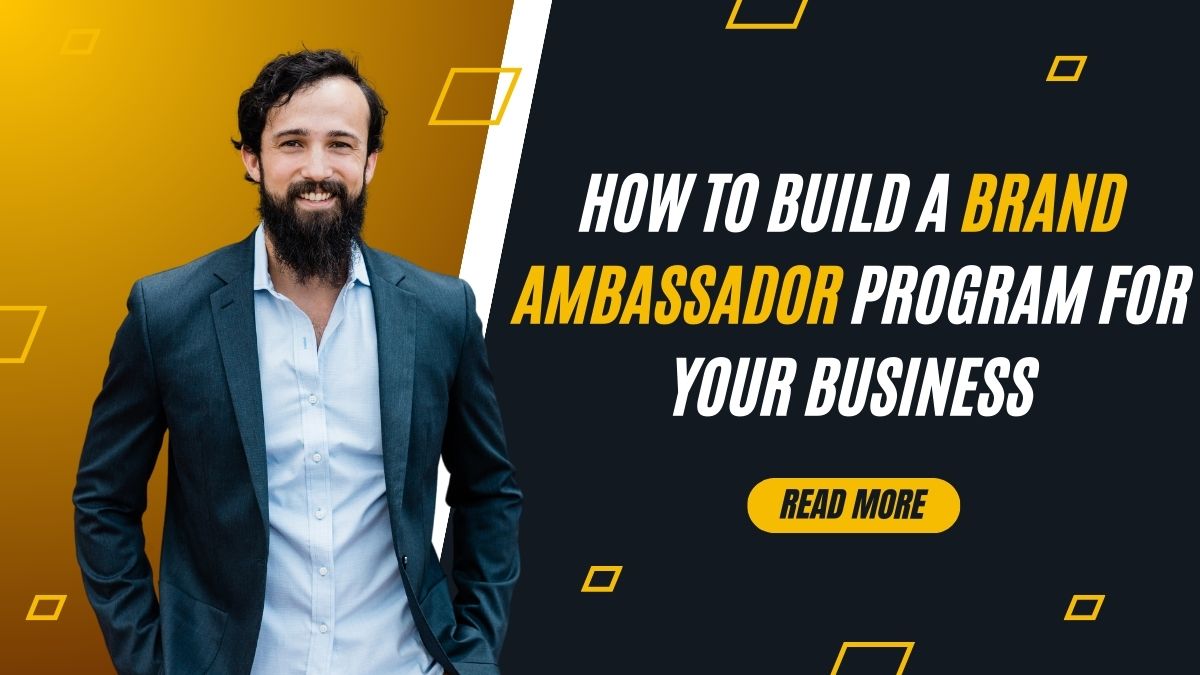 How to Build a Brand Ambassador Program for Your Business