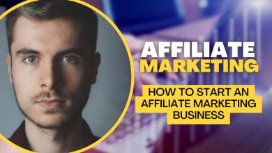 How to Start an Affiliate Marketing Business