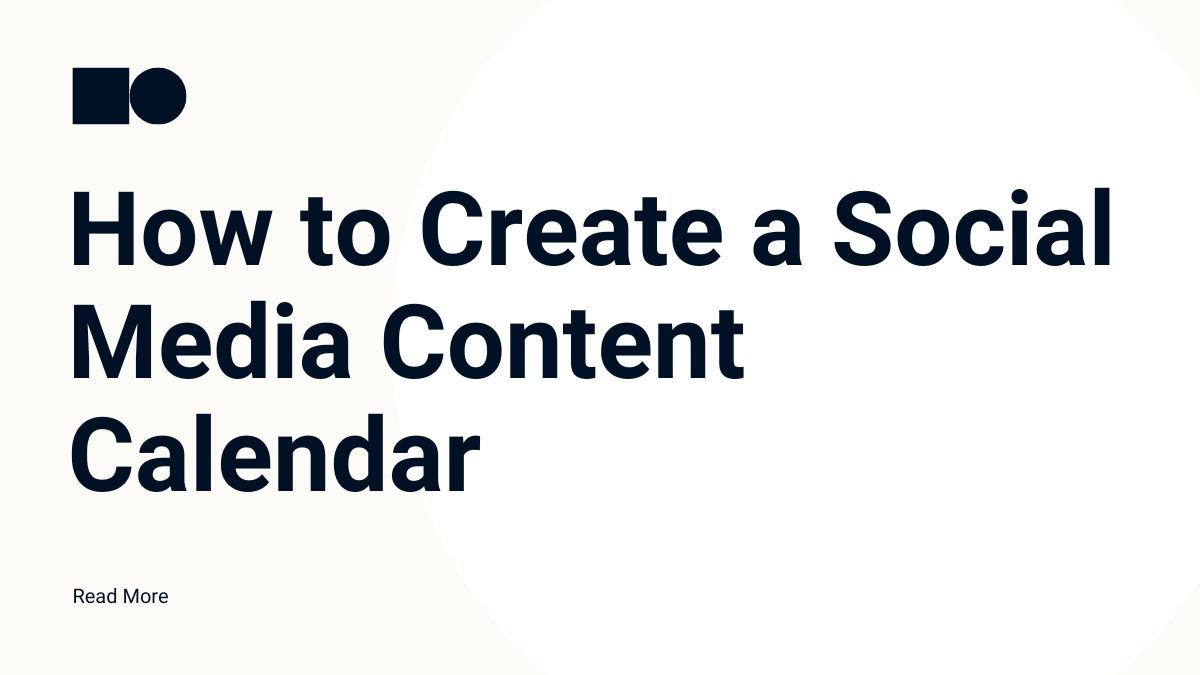 How to Create a Social Media Content Calendar