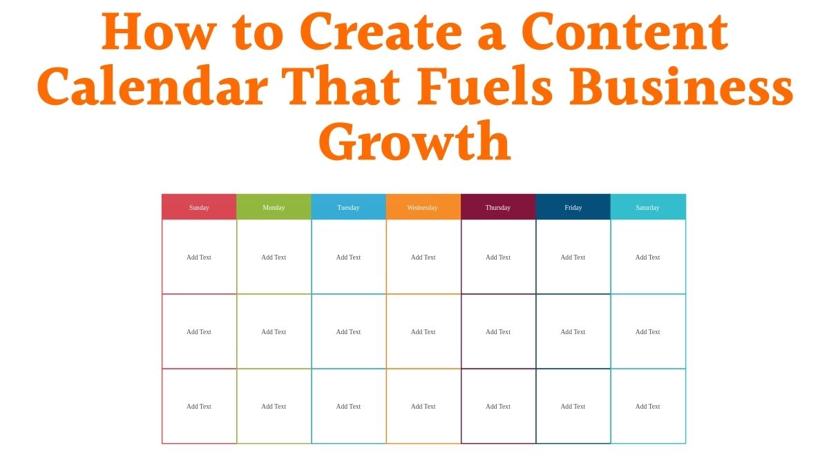 How to Create a Content Calendar That Fuels Business Growth