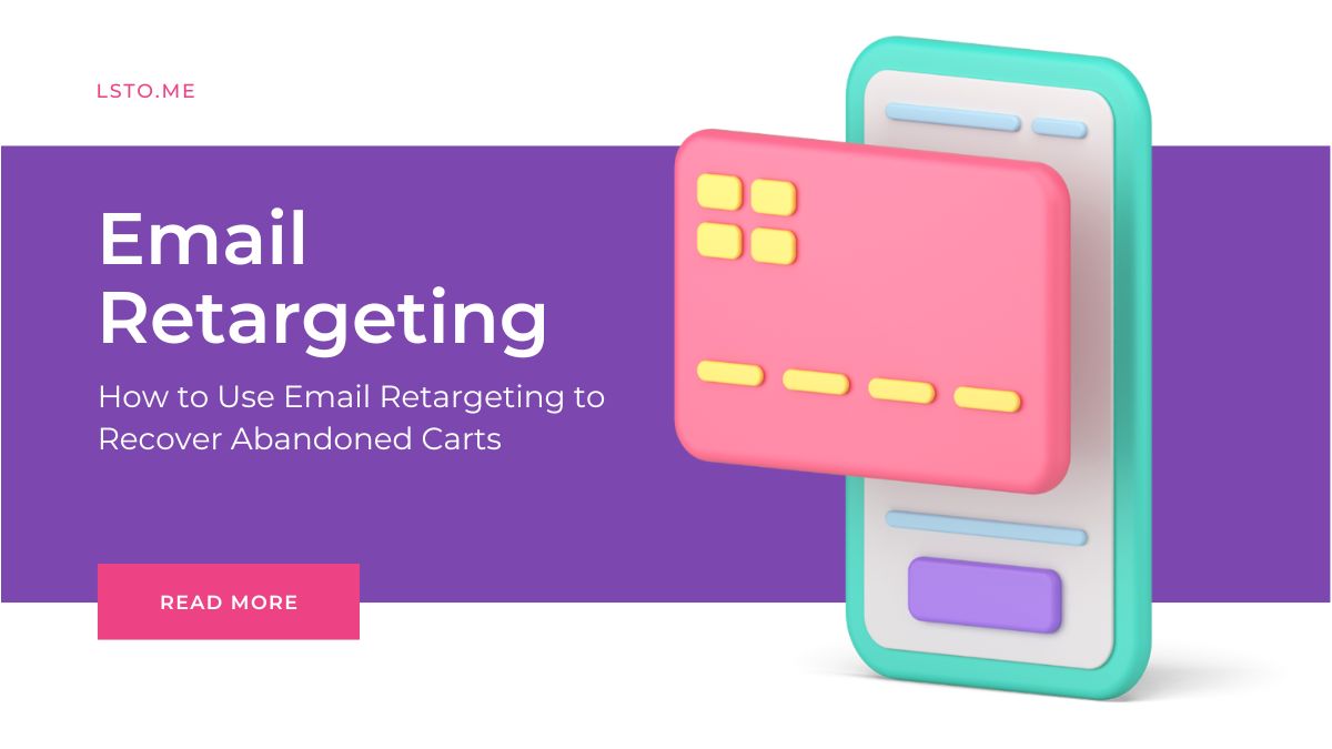 How to Use Email Retargeting to Recover Abandoned Carts