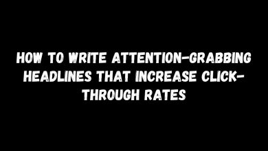 How to Write Attention-Grabbing Headlines That Increase Click-Through Rates