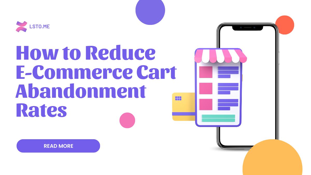 How to Reduce E-Commerce Cart Abandonment Rates